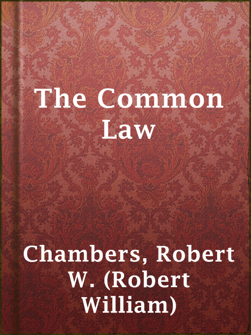 Title details for The Common Law by Robert W. (Robert William) Chambers - Available